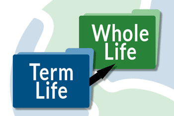 convert term life to whole life insurance policy
